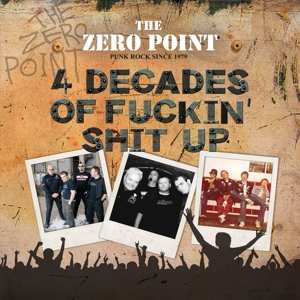 LP The Zero Point: 4 Decades Of Fuckin' Shit Up