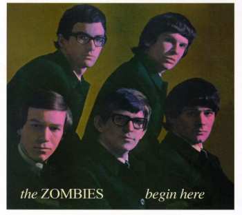 2CD The Zombies: Begin Here - The Complete Decca Mono Recordings 1964-1967