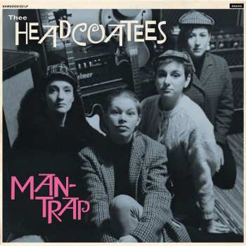 LP Thee Headcoatees: Man-trap