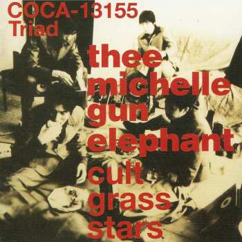 Album Thee Michelle Gun Elephant: Cult Grass Stars