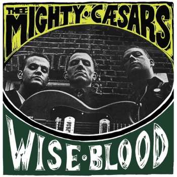 LP Thee Mighty Caesars: Wiseblood