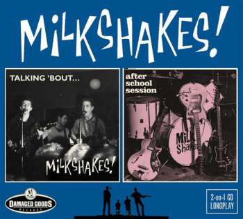 Album Thee Milkshakes: Talking 'Bout Milkshakes & After School Session