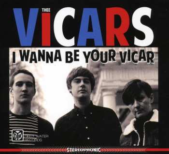CD Thee Vicars: I Wanna Be Your Vicar