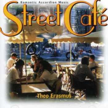 CD Theo Erasmus: Street Cafe: Romantic Accordion Music