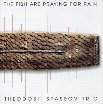 Album Theodosii Spassov: The Fish Are Praying For Rain
