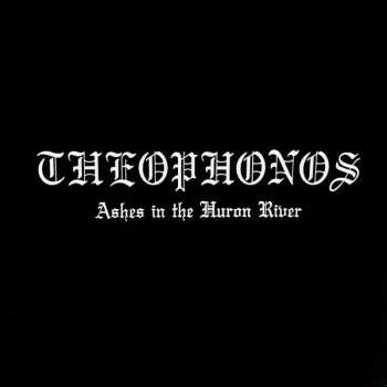 LP Theophonos: Ashes In The Huron River CLR
