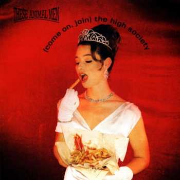 Album These Animal Men: (Come On, Join) The High Society