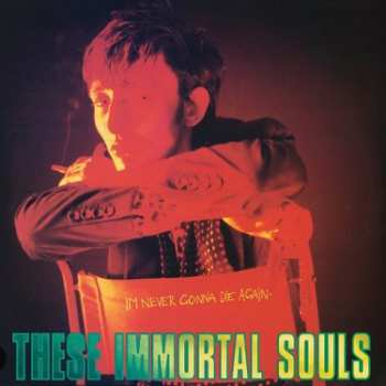 LP These Immortal Souls: I'm Never Gonna D