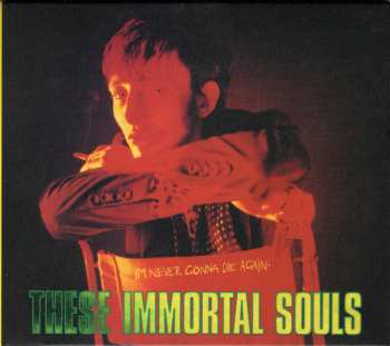 CD These Immortal Souls: I'm Never Gonna Die Again