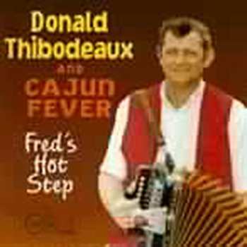 Album Donald Thibodeaux & Cajun Fever: Fred's Hot Step