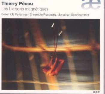CD Ensemble Resonanz: Les Liaisons Magnétiques