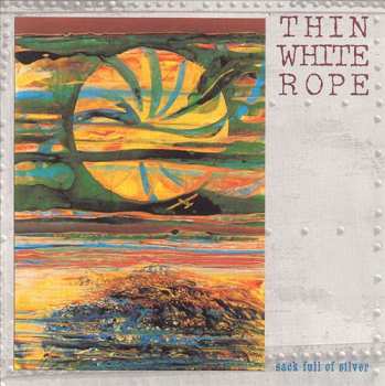CD Thin White Rope: Sack Full Of Silver