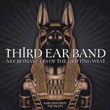 Album Third Ear Band: Necromancers Of The Drifting West