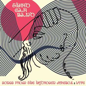 Album Third Ear Band: Songs From The Hydrogen Jukebox C/w Live