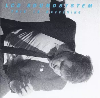 LCD Soundsystem: This Is Happening