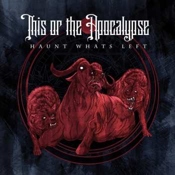 CD This Or The Apocalypse: Haunt What's Left