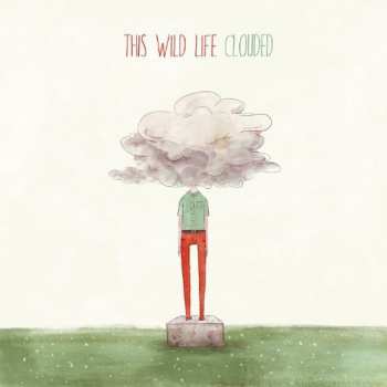CD This Wild Life: Clouded