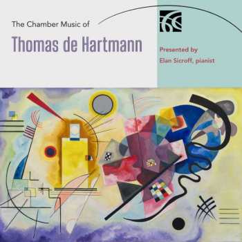 Album Elan Sicroff: The Chamber Music of Thomas de Hartmann