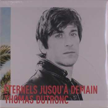 LP Thomas Dutronc: Éternels Jusqu'À Demain LTD
