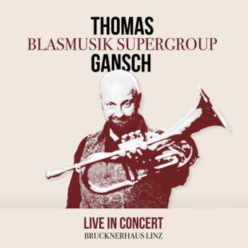 Album Thomas Gansch: Live In Concert
