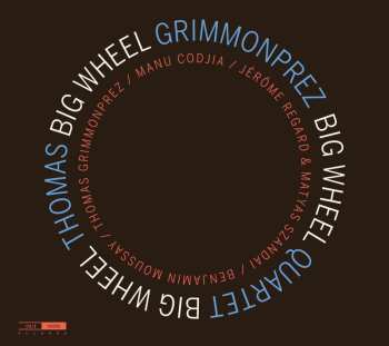 Album Thomas Grimmonprez Quartet: Big Wheel