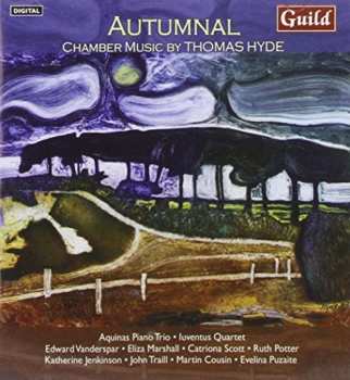 CD Thomas Hyde: Autumnal (Chamber Music By Thomas Hyde)