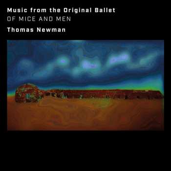 Album Thomas Newman: Of Mice And Men-ballettmusik