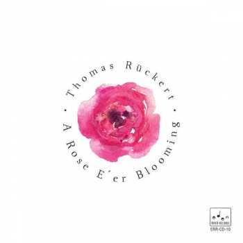 CD Thomas Rückert: A Rose E'er Blooming