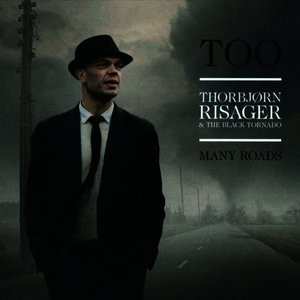 LP Thorbjørn Risager & The Black Tornado: Too Many Roads
