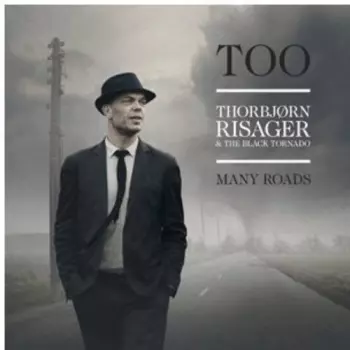 Thorbjørn Risager & The Black Tornado: Too Many Roads