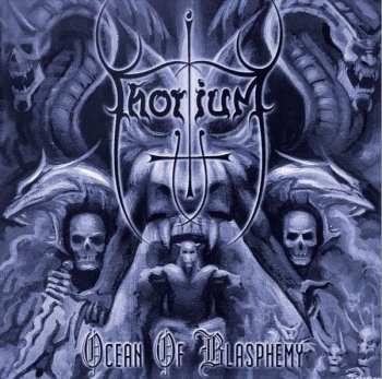CD Thorium: Ocean Of Blasphemy 