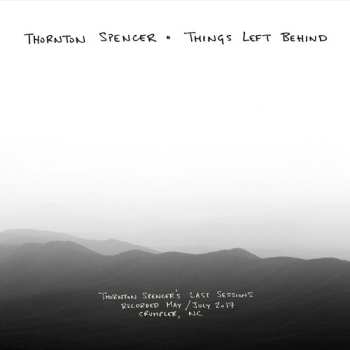 Album Thornton Spencer: Things Left Behind