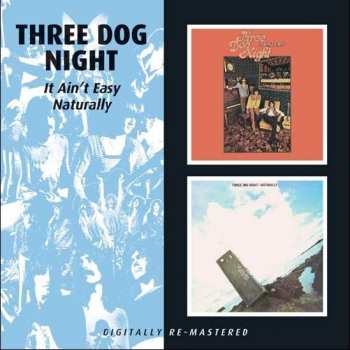 CD Three Dog Night: It Ain’t Easy / Naturally