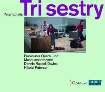 Album Kent Nagano: Three Sisters = Drei Schwestern = Trois Soeurs