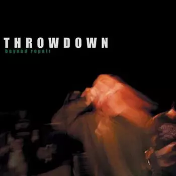 Throwdown: Beyond Repair