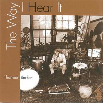CD Thurman Barker: The Way I Hear It