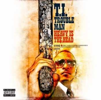 Album T.I.: Trouble Man: Heavy Is The Head