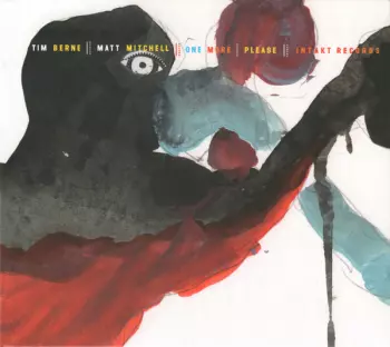 Tim Berne: One More Please