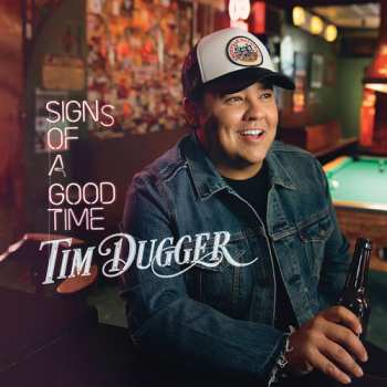 Album Tim Dugger: Signs Of A Good Time