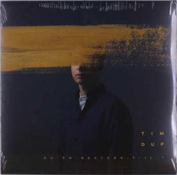 Album Tim Dup: Qu'en Restera-t-il ?