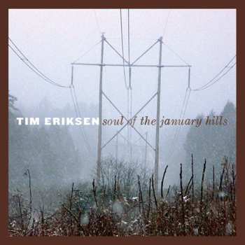 Album Tim Eriksen: Soul Of The January Hills