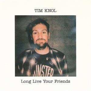 CD Tim Knol: Long Live Your Friends