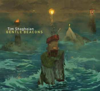 Album Tim Shaghoian: Gentle Beacons