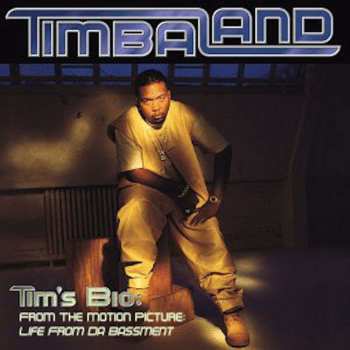 CD Timbaland: Tim's Bio: From The Motion Picture: Life From Da Bassment