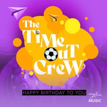 Album Time-out Crew: Happy Birthday To You