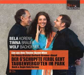 2CD Timna Brauer & Wolf Bachofner Bela Koreny: Der G'schupfte Ferdl Geht Tauben Vergiften Im Park