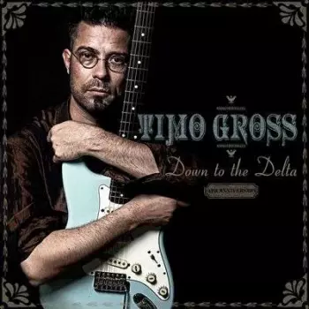 Timo Gross: Down To The Delta