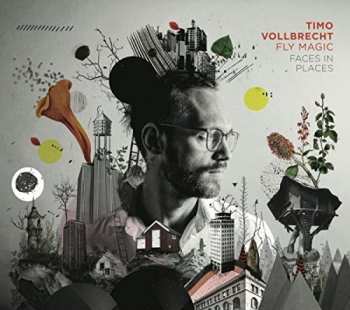 Album Timo Vollbrecht Fly Magic: Faces In Places