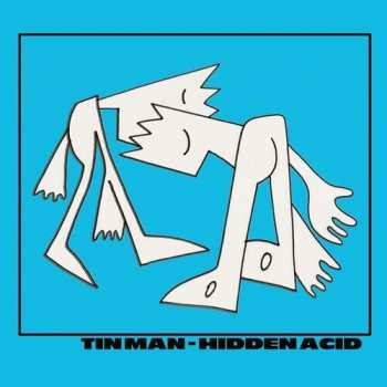Album Tin Man: Hidden Acid
