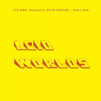 Tin Man: Acid Worlds Part One